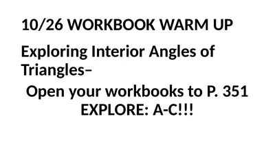 10/26 WORKBOOK WARM UP Exploring Interior Angles