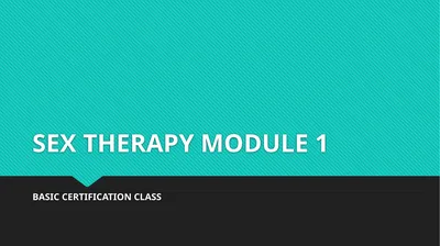 SEX THERAPY MODULE 1 BASIC CERTIFICATION CLASS