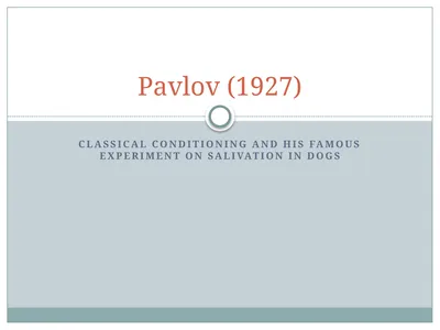 Classical Conditioning and his famous Experiment