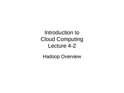 Introduction to Cloud Computing Lecture 4-2 Hadoop