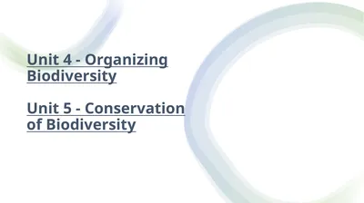 Unit 4 - Organizing Biodiversity Unit 5 -