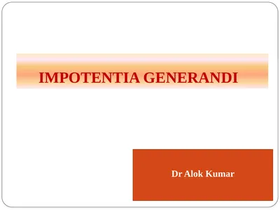 IMPOTENTIA GENERANDI Dr Alok Kumar Introduction