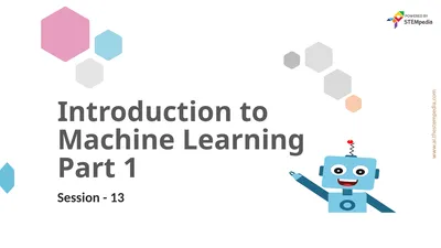 Session - 13 Introduction to Machine Learning Part