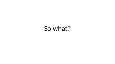 So what? Objectives Examine quantum-resistant
