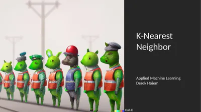 K-Nearest Neighbor Applied Machine Learning Derek