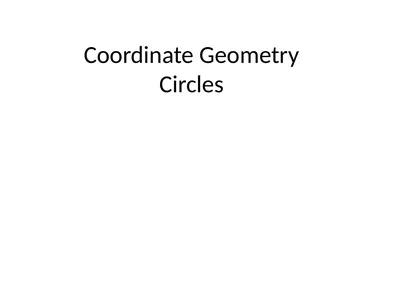 Coordinate Geometry Circles Starter Recall