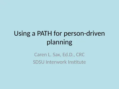 Using a PATH for person-driven planning Caren L.
