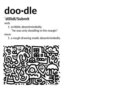 doo·dle ˈdo͞odl/Submit verb 1. scribble