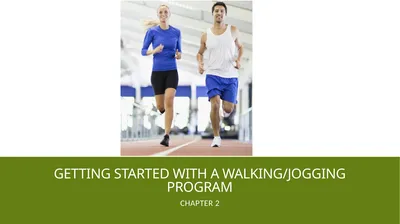 Getting Started WITH A WALKING/JOGGING PROGRAM
