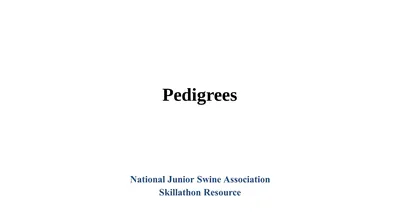 Pedigrees Learning Objectives Understand the