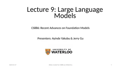 Lecture 9: Large Language Models Presenters: