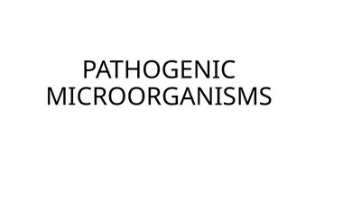 PATHOGENIC MICROORGANISMS WHAT IS A PATHOGEN? A