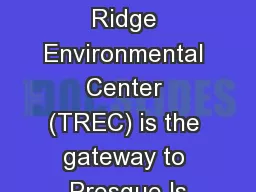 The Tom Ridge Environmental Center (TREC) is the gateway to Presque Is