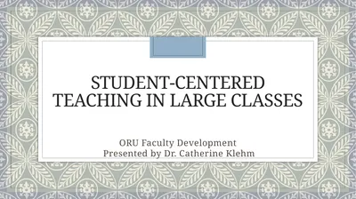 Student-Centered Teaching in Large Classes ORU