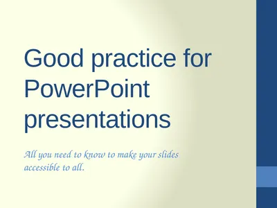Good practice for PowerPoint presentations All you