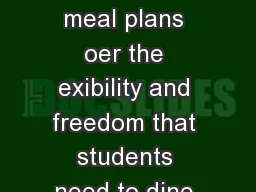 MEAL PLANS Cal Dining meal plans oer the exibility and freedom that students need to dine