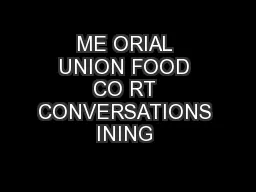 ME ORIAL UNION FOOD CO RT CONVERSATIONS INING 