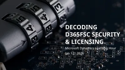 Decoding D365FSC Security & Licensing Microsoft