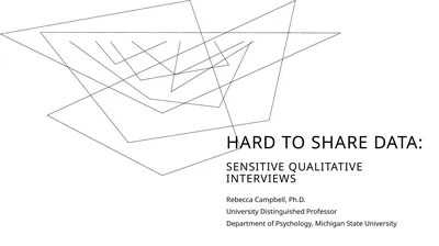 HARD TO SHARE DATA: SENSITIVE QUALITATIVE