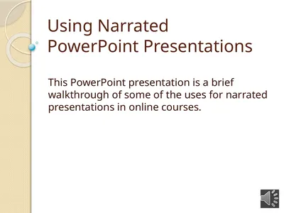 Using Narrated PowerPoint Presentations This