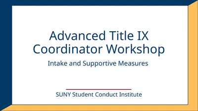 Advanced Title IX Coordinator Workshop Intake and