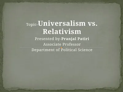 Topic-Universalism vs. Relativism Presented