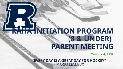 RAHA INITIATION PROGRAM (8 & UNDER) PARENT MEETING