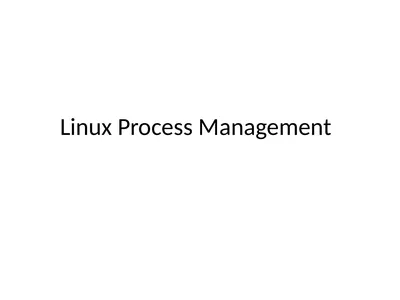 Linux Process Management Linux Implementation of