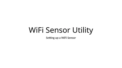 WiFi Sensor Utility Setting up a WiFi Sensor Log