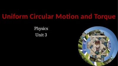 Uniform Circular Motion and Torque Physics Unit 3