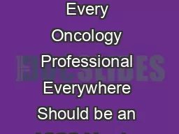 Membership Application Every Oncology Professional Everywhere Should be an ASCO Member
