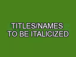 TITLES/NAMES TO BE ITALICIZED