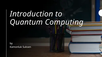 Introduction to Quantum Computing by Kamonluk