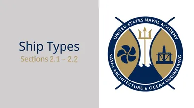 Ship Types Sections 2.1 – 2.2 Factors which