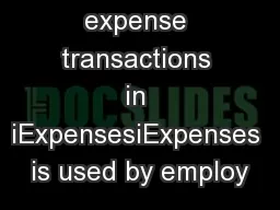 Itemising expense transactions in iExpensesiExpenses is used by employ