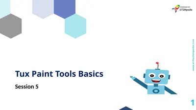 Session 5 Tux Paint Tools Basics 1 Chapter 2: Fun
