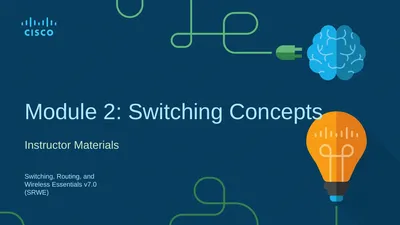 Module 2: Switching Concepts Instructor Materials