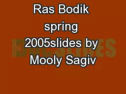 Ras Bodik spring 2005slides by Mooly Sagiv