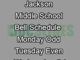 Luther Jackson Middle School Bell Schedule  Monday Odd Tuesday Even Wednesday Od