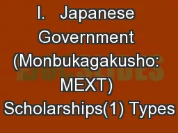 I.   Japanese Government (Monbukagakusho: MEXT) Scholarships(1) Types