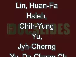 Chien-Hua Lin, Huan-Fa Hsieh, Chih-Yung Yu, Jyh-Cherng Yu, De-Chuan Ch
