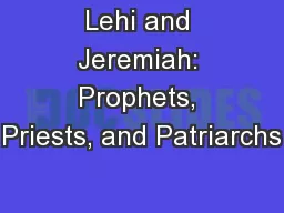Lehi and Jeremiah: Prophets, Priests, and Patriarchs