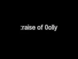 :raise of 0olly