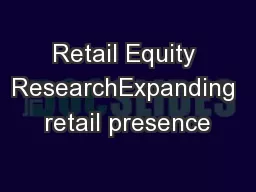 Retail Equity ResearchExpanding retail presence