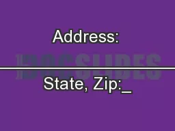 Address: ___________________________________________City, State, Zip:_