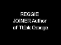 REGGIE JOINER Author of Think Orange