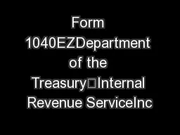 Form 1040EZDepartment of the Treasury—Internal Revenue ServiceInc