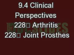 9.4 Clinical Perspectives 228€ Arthritis 228€ Joint Prosthes