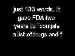 just 133 words. It gave FDA two years to 