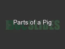 Parts of a Pig